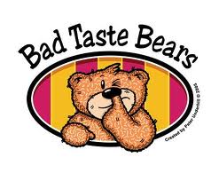 BAD TASTE BEARS