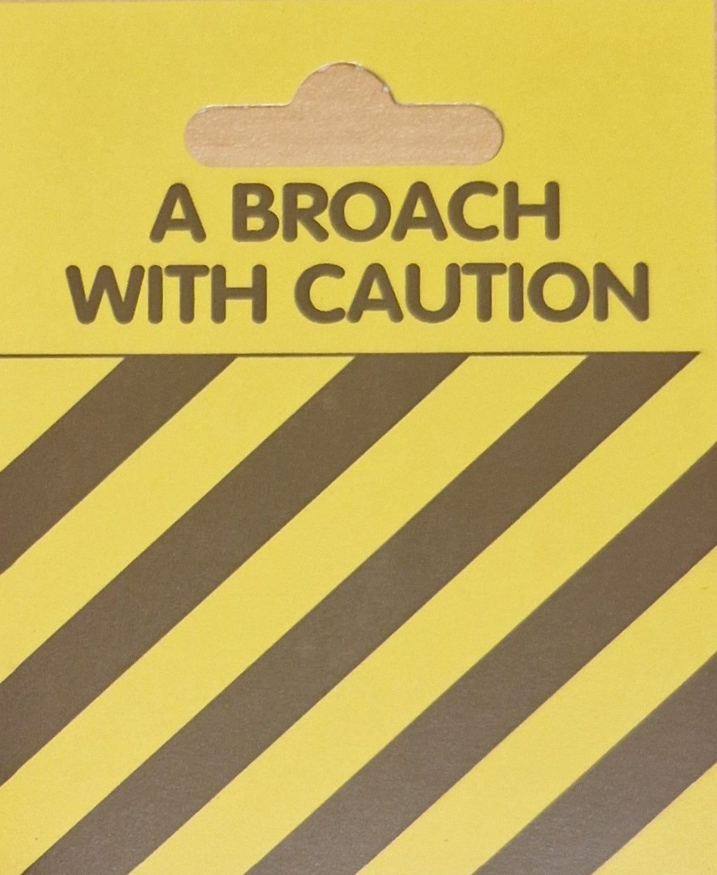 A-BROACH-WITH-CAUTION